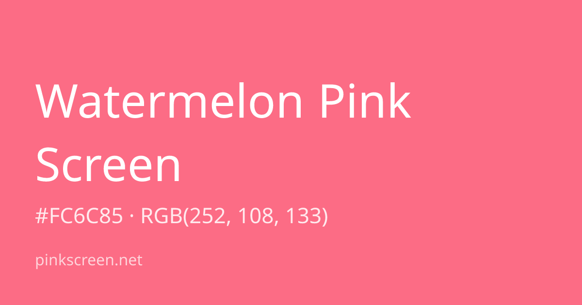 Watermelon Pink color swatch (#FC6C85)